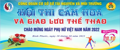 Công đoàn Cơ sở Sở Tài Nguyên và Môi trường tổ chức giao lưu thể thao và thi cắm hoa chào mừng kỷ niệm 92 năm ngày thành lập Hội Liên hiệp Phụ nữ Việt Nam và 12 năm Ngày Phụ nữ Việt Nam cho nữ công chức, viên chức, lao động năm 2022.